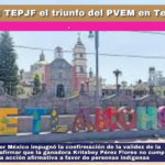Al TEPJF el triunfo del PVEM en Tetlanohcan
