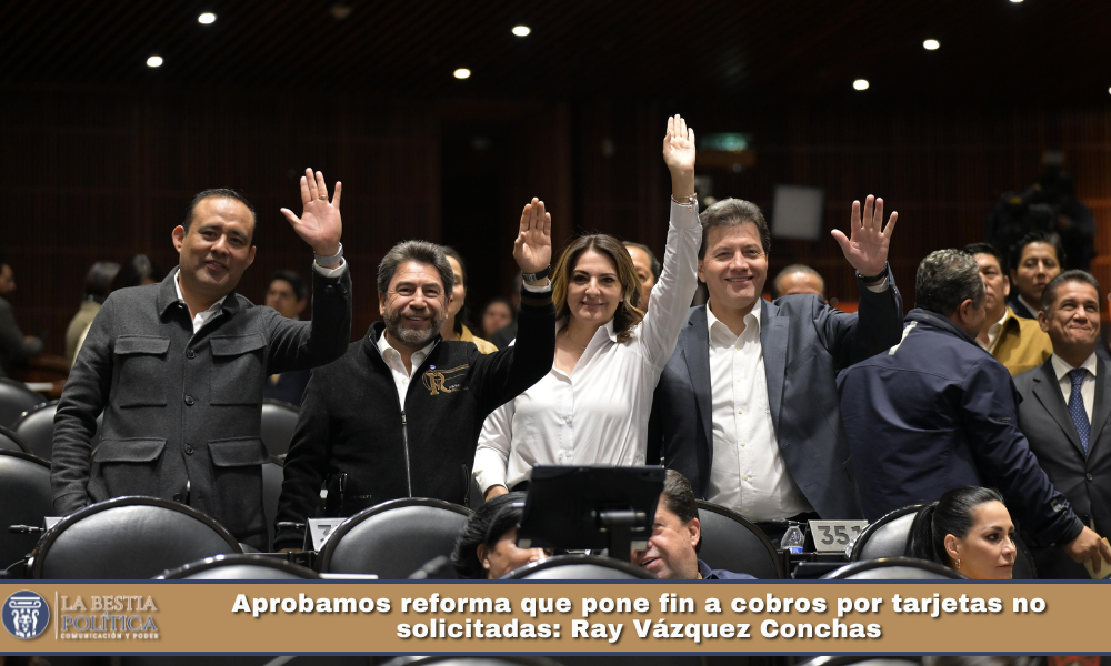 Aprobamos reforma que pone fin a cobros por tarjetas no solicitadas: Ray Vázquez Conchas.