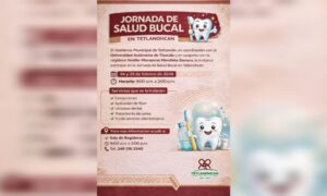 Gobierno Municipal de Tetlanohcan anuncia Jornada de Salud Bucal en coordinación con la UATx