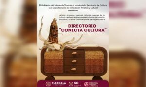 Tlaxcala lanza “Conecta Cultura ”, el primer directorio estatal para fortalecer su ecosistema creativo