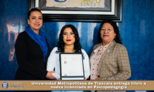 Universidad Metropolitana de Tlaxcala entrega título a nueva licenciada en Psicopedagogía