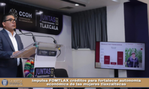 Impulsa FOMTLAX créditos para fortalecer autonomía económica de las mujeres tlaxcaltecas.