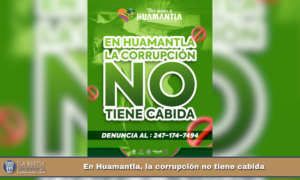 En Huamantla, la corrupción no tiene cabida.