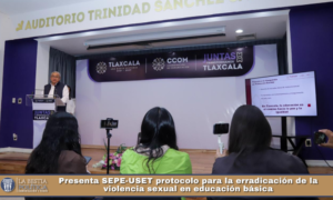 Presenta SEPE-USET protocolo para la erradicación de la violencia sexual en educación básica.