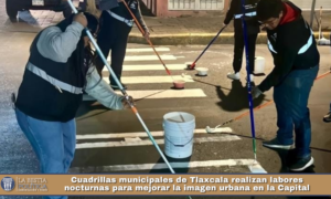 Cuadrillas municipales de Tlaxcala realizan labores nocturnas para mejorar la imagen urbana en la Capital.