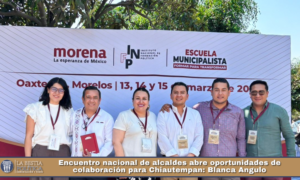 Encuentro nacional de alcaldes abre oportunidades de colaboración para Chiautempan: Blanca Angulo.