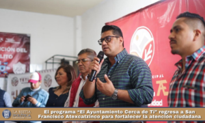 El programa “El Ayuntamiento Cerca de Ti” regresa a San Francisco Atexcatzinco para fortalecer la atención ciudadana.