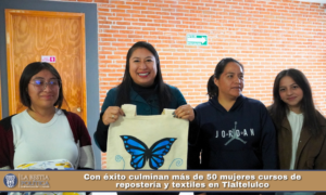 Con éxito culminan más de 50 mujeres cursos de repostería y textiles en Tlaltelulco.