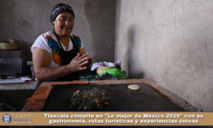 Tlaxcala compite en «Lo mejor de México 2026» con su gastronomía, rutas turísticas y experiencias únicas.