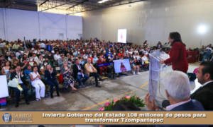 Invierte Gobierno del Estado 108 millones de pesos para transformar Tzompantepec.