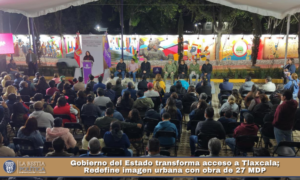 Gobierno del Estado transforma acceso a Tlaxcala; Redefine imagen urbana con obra de 27 MDP.