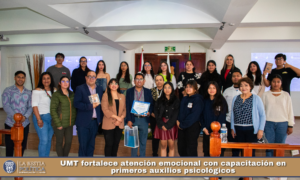 UMT fortalece atención emocional con capacitación en primeros auxilios psicológicos