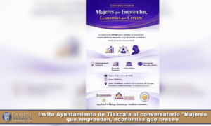 Invita Ayuntamiento de Tlaxcala al conversatorio «Mujeres que emprenden, economías que crecen.