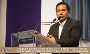 ICATLAX amplía su presencia en el Estado y abre ruta de capacitación ligada a empleo e intercambio internacional.