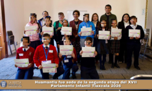 Huamantla fue sede de la segunda etapa del XVII Parlamento Infantil Tlaxcala 2026.