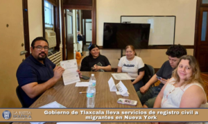 Gobierno de Tlaxcala lleva servicios de registro civil a migrantes en Nueva York