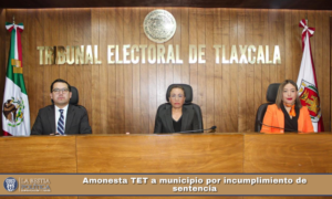 Amonesta TET a municipio por incumplimiento de sentencia.