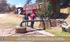 Conagua Tlaxcala refuerza inspección de aguas nacionales para garantizar su uso legal y eficiente.