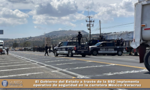 El Gobierno del Estado a través de la SSC implementa operativo de seguridad en la carretera México–Veracruz.