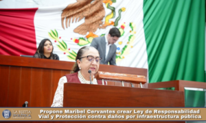 Propone Maribel Cervantes crear Ley de Responsabilidad Vial y Protección contra daños por infraestructura pública.