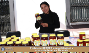 Fortalece SEDECO competitividad y comercio local en Tlaxcala.