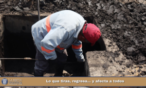 Lo que tiras, regresa… y afecta a todos.