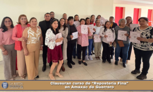 Clausuran curso de “Repostería Fina” en Amaxac de Guerrero.