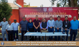 Javier Rivera lleva transformación a San Rafael Atlixtac con obras de drenaje, seguridad y mejoramiento urbano.