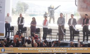 Tlaxcala marca pauta nacional con Polo de desarrollo en Huamantla: Sheinbaum.