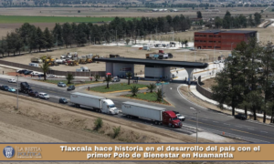Tlaxcala hace historia en el desarrollo del país con el primer Polo de Bienestar en Huamantla.