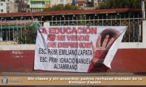 Sin clases y sin acuerdos: padres rechazan traslado de la Emiliano Zapata.