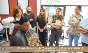 El Ayuntamiento de Tlaxcala invita al curso gratuito de corte de cabello y peinado.