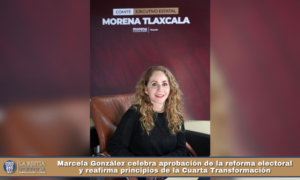 Marcela González celebra aprobación de la reforma electoral y reafirma principios de la Cuarta Transformación.