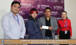 FOMTLAX impulsa negocios de 362 familias con más de 9.5 mdp en créditos.