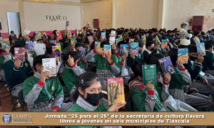 Jornada «25 para el 25» de la secretaría de cultura llevará libros a jóvenes en seis municipios de Tlaxcala.