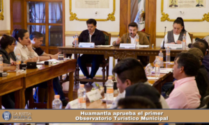 Huamantla aprueba el primer Observatorio Turístico Municipal.