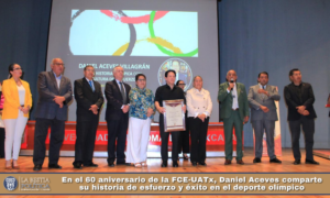 En el 60 aniversario de la FCE-UATx, Daniel Aceves comparte su historia de esfuerzo y éxito en el deporte olímpico.
