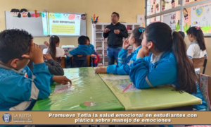Promueve Tetla la salud emocional en estudiantes con plática sobre manejo de emociones.