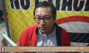 Totolac alista inauguración de panteón municipal con crematorio; será el primero en Tlaxcala.