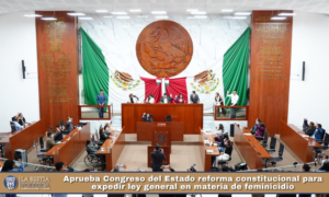 Aprueba Congreso del Estado reforma constitucional para expedir ley general en materia de feminicidio.