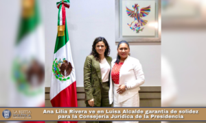 Ana Lilia Rivera ve en Luisa Alcalde garantía de solidez para la Consejería Jurídica de la Presidencia.