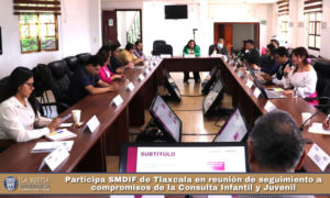 Participa SMDIF de Tlaxcala en reunión de seguimiento a compromisos de la Consulta Infantil y Juvenil.
