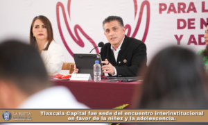 Tlaxcala Capital fue sede del encuentro interinstitucional en favor de la niñez y la adolescencia.