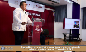 Capacitación y registro de artesanos de pirotecnia reducen accidentes en Tlaxcala: CEPC.