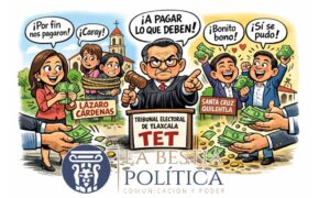 🏛️ Tribunal Electoral de Tlaxcala ordena pagos a autoridades municipales en Lázaro Cárdenas y Santa Cruz Quilehtla