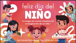 Gobierno Municipal de Tetlanohcan invita a celebrar el Día del Niño y la Niña.