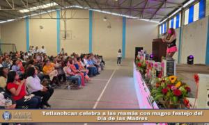 Tetlanohcan celebra a las mamás con magno festejo del Día de las Madres.
