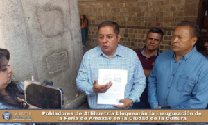 Pobladores de Atlihuetzia bloquearán la inauguración de la Feria de Amaxac en la Ciudad de la Cultura.