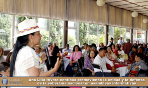 Ana Lilia Rivera continúa promoviendo la unidad y la defensa de la soberanía nacional en asambleas informativas.