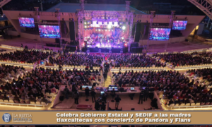 Celebra Gobierno Estatal y SEDIF a las madres tlaxcaltecas con concierto de Pandora y Flans.